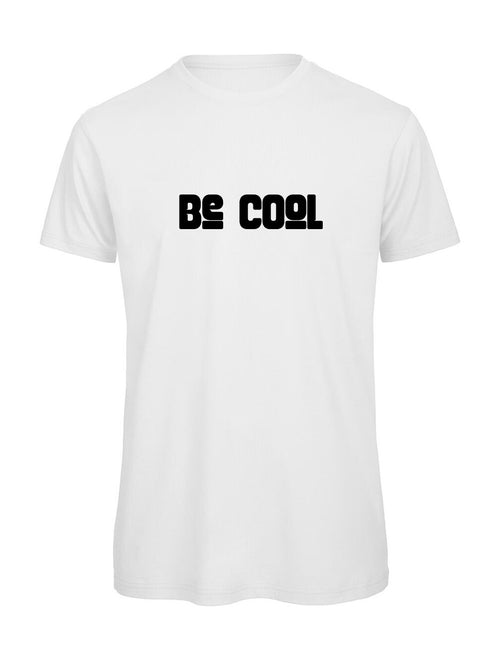 T-shirt "BE COOL" Original Homme — Idée Cadeau Drôle